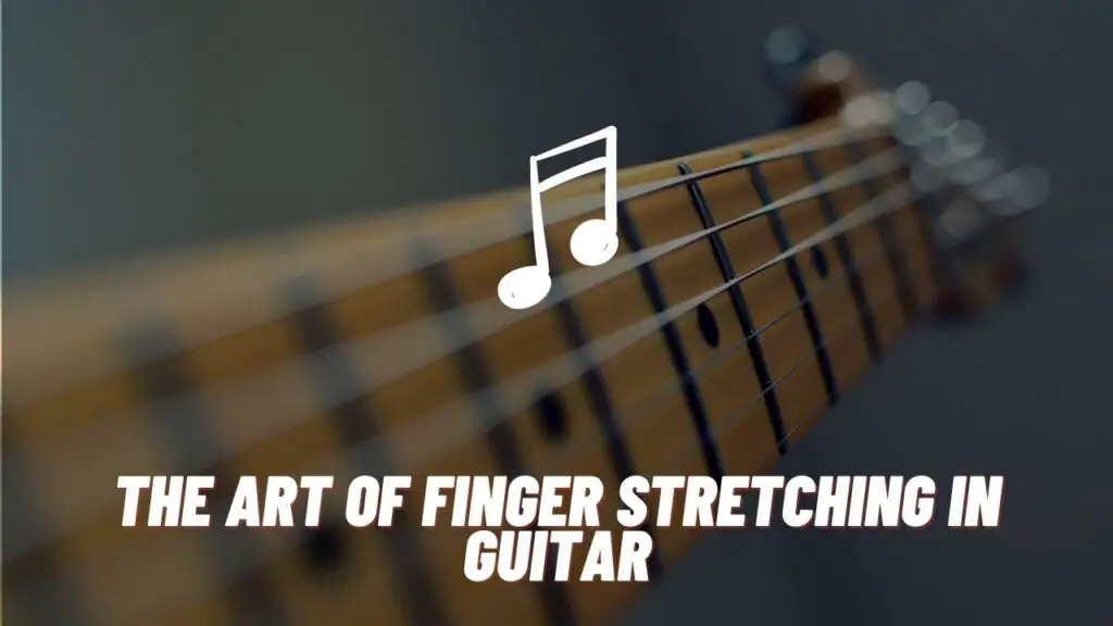finger stretching in guitar