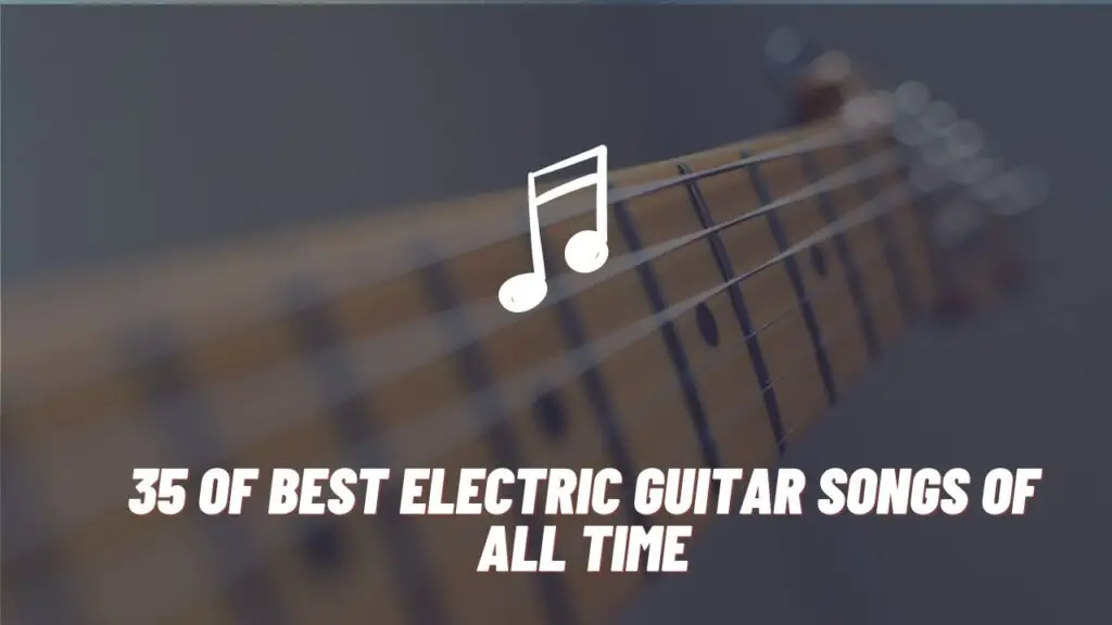 Best Electric Guitar Songs of All Time