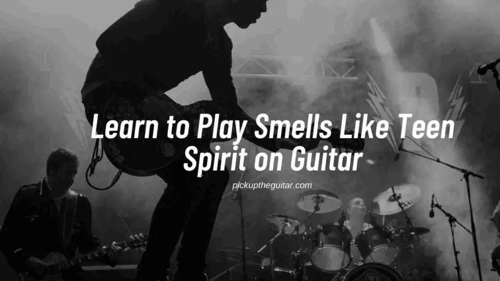 how-to-play-smells-like-teen-spirit-on-guitar