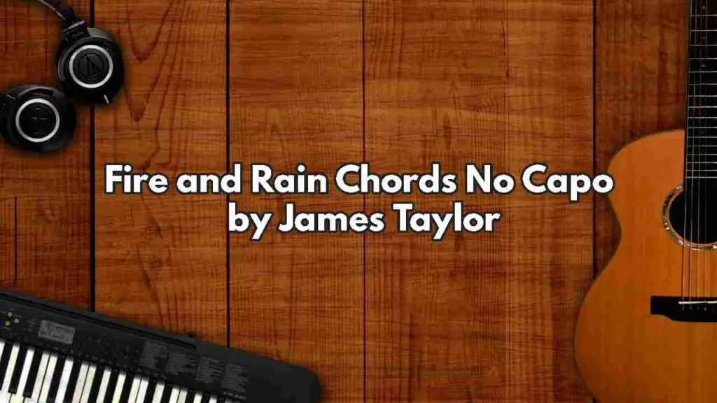 fire-and-rain-chords-no-capo