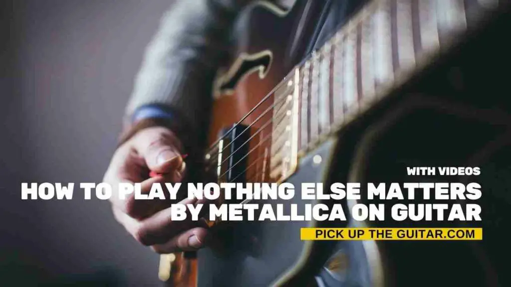 how-to-play-nothing-else-matters-on-guitar