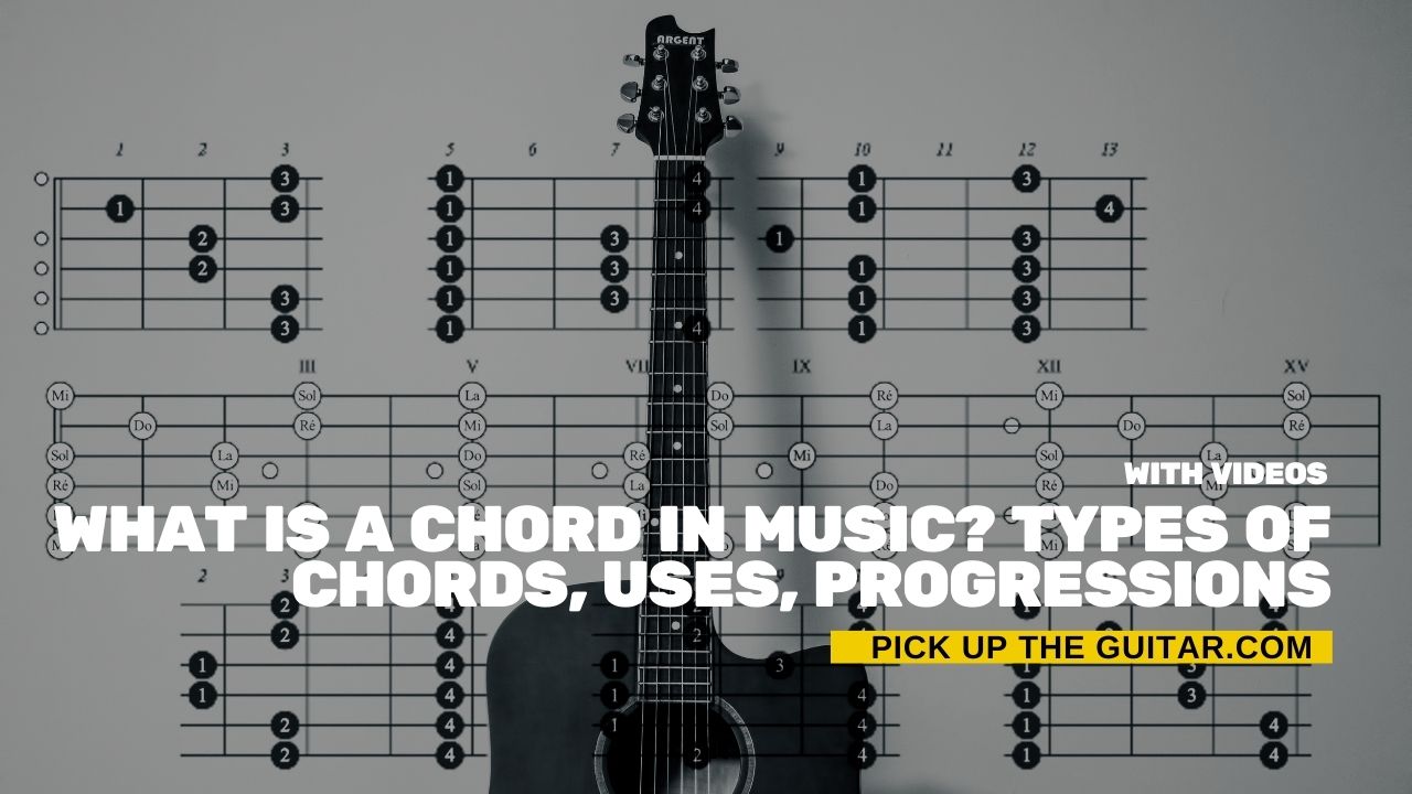 What Is A Chord In Music Types Of Chords Uses Progressions Pick Up The Guitar