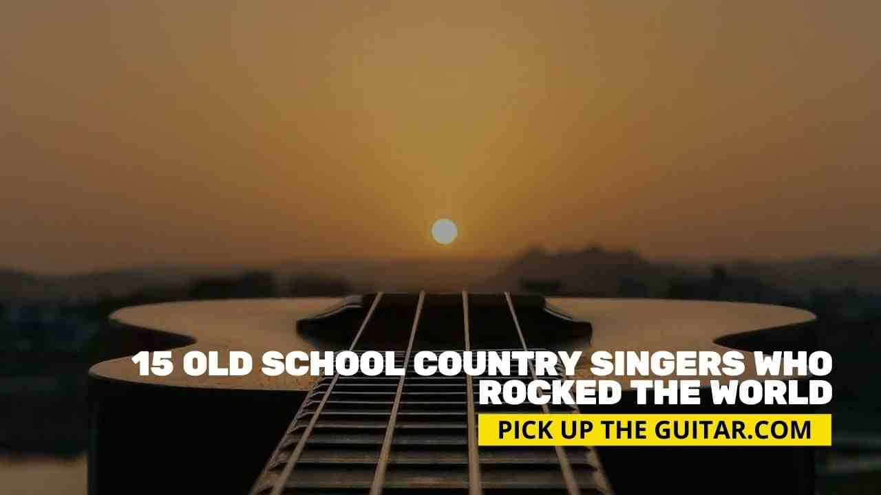 15-best-old-school-country-singers-who-rocked-the-world-pick-up-the