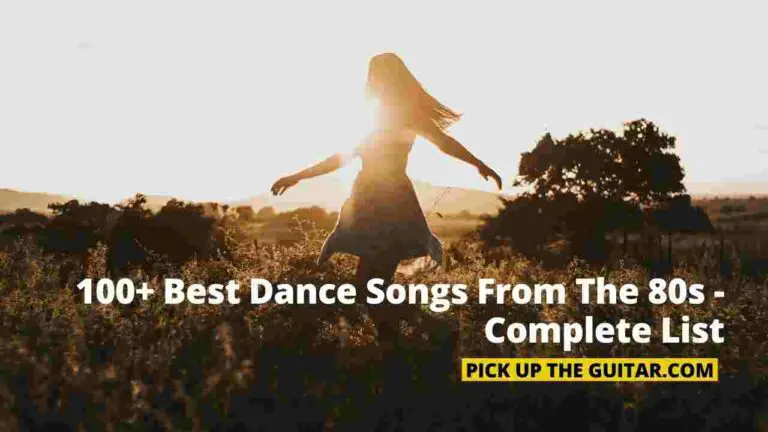 100+ Best Dance Songs From The 80s - Complete List - Pick Up The Guitar