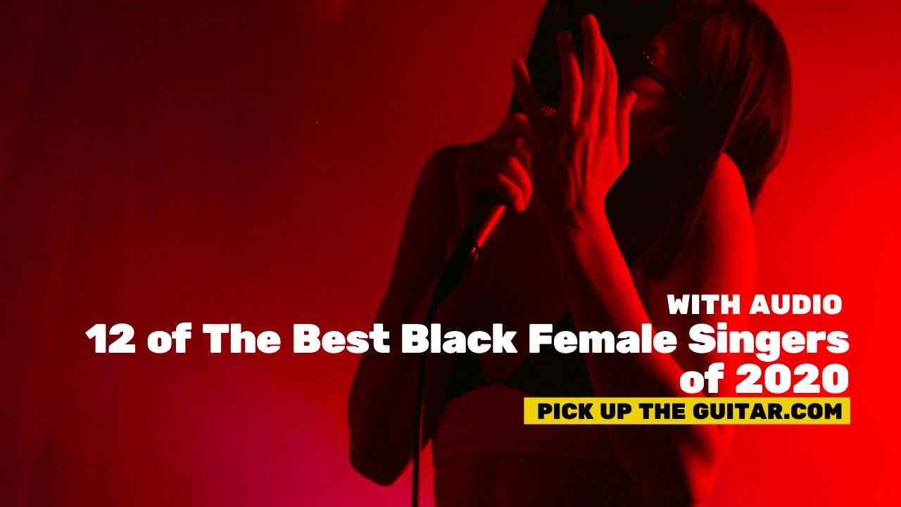 12-of-the-best-black-female-singers-of-2020-pick-up-the-guitar