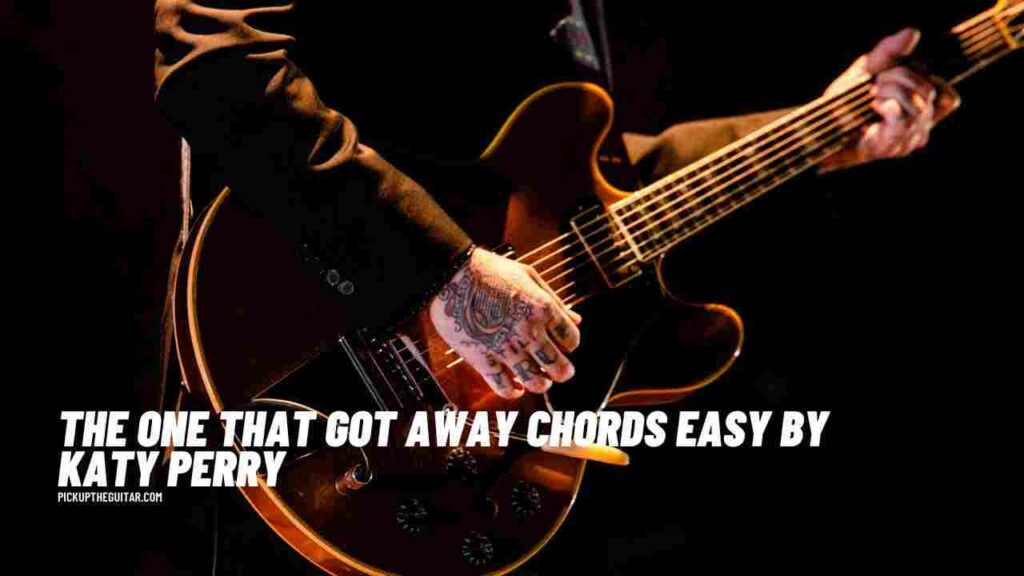 the-one-that-got-away-chords-easy