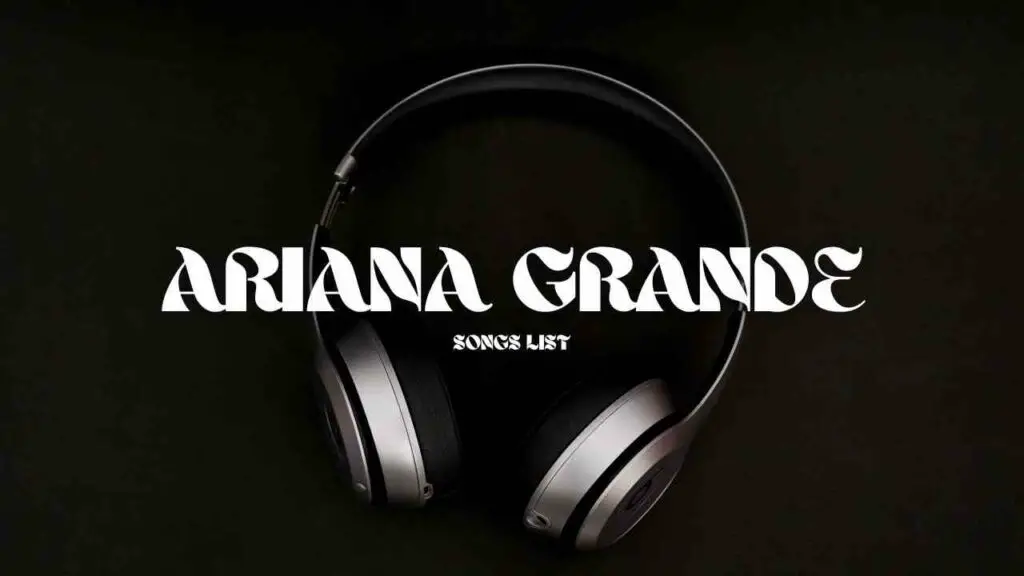 list-of-ariana-grande-songs