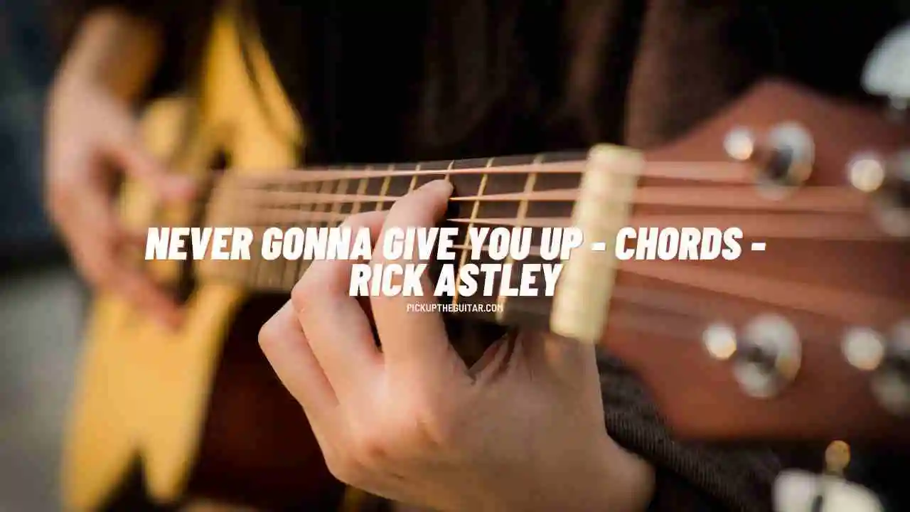 never-gonna-give-you-up-chords
