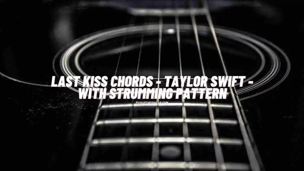 last-kiss-chords-taylor-swift